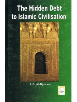 The Hidden Debt to Islamic Civilisation